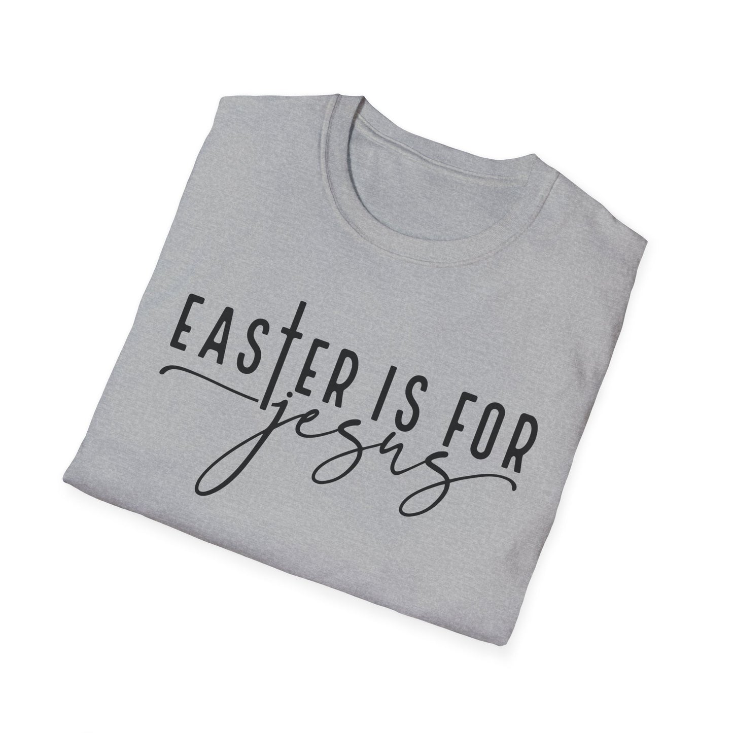 Easter is for Jesus Unisex Softstyle T-Shirt