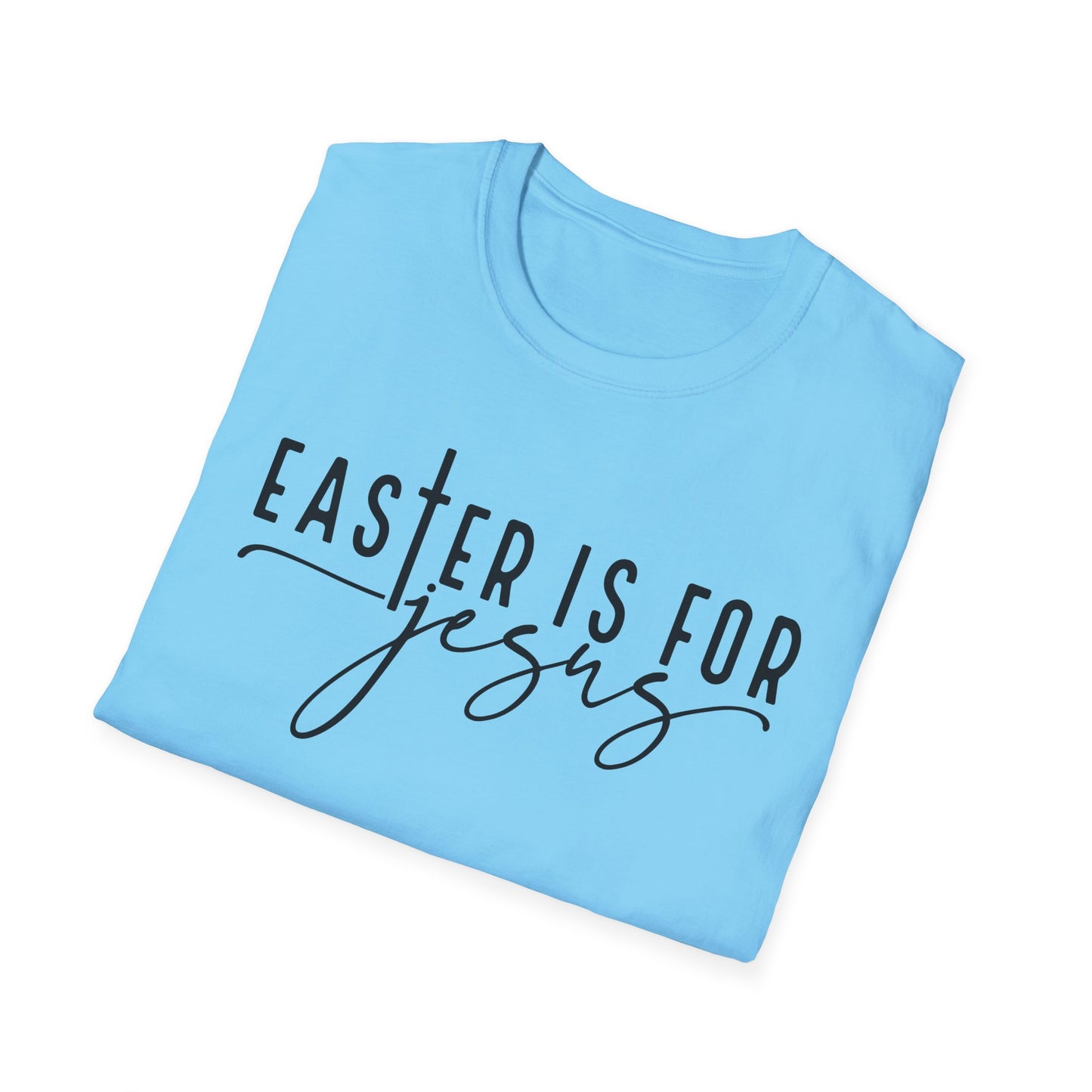 Easter is for Jesus Unisex Softstyle T-Shirt