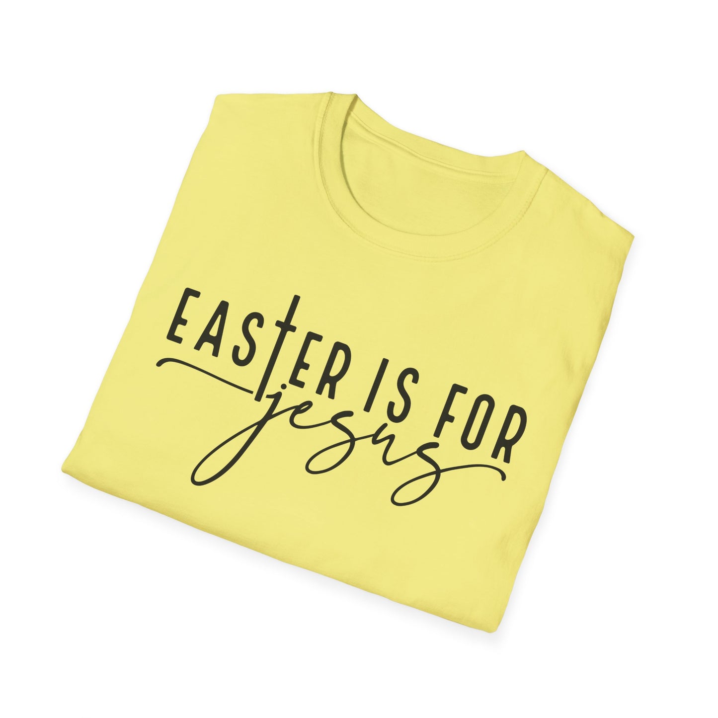 Easter is for Jesus Unisex Softstyle T-Shirt