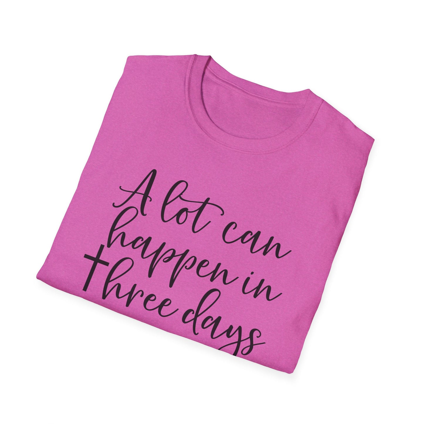 Inspirational Christian Unisex Softstyle T-Shirt - "A lot can happen in three days" - Perfect for Easter and Faith-Based Celebrations