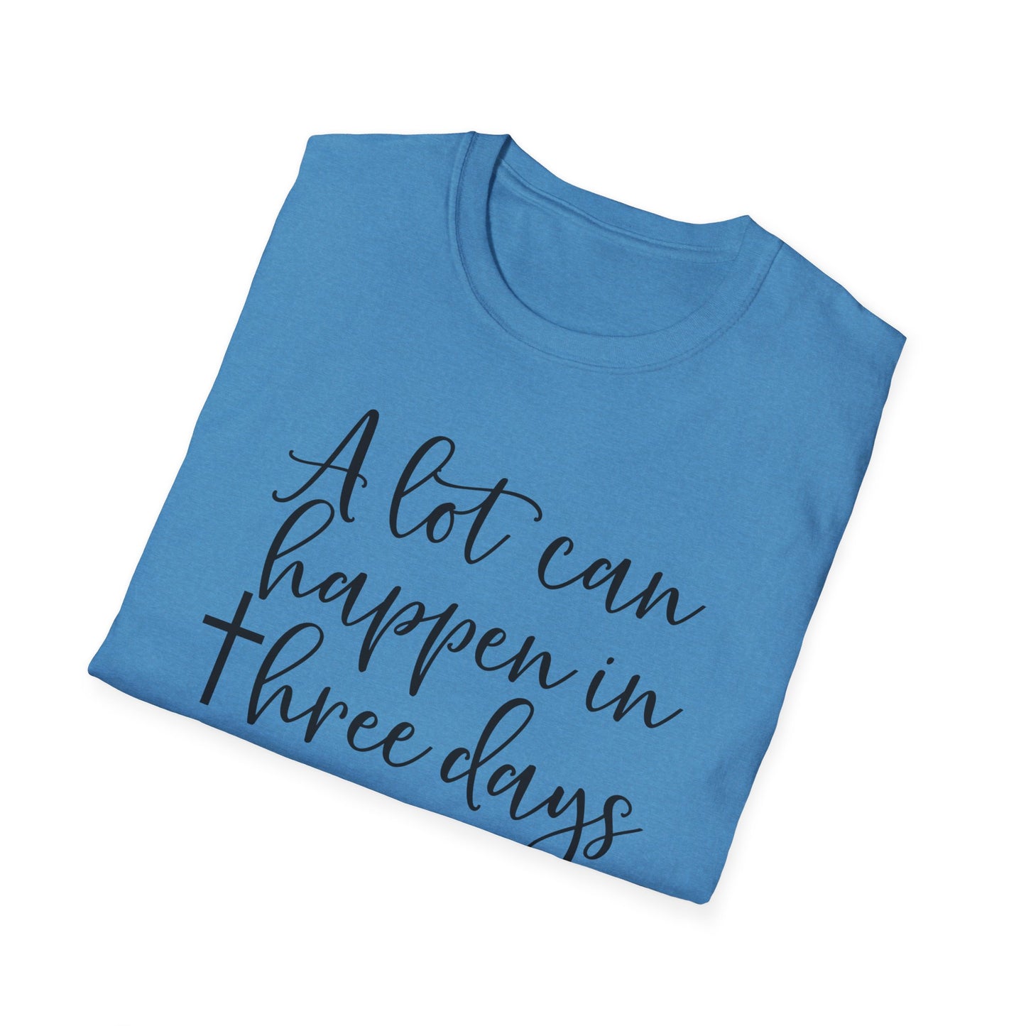 Inspirational Christian Unisex Softstyle T-Shirt - "A lot can happen in three days" - Perfect for Easter and Faith-Based Celebrations
