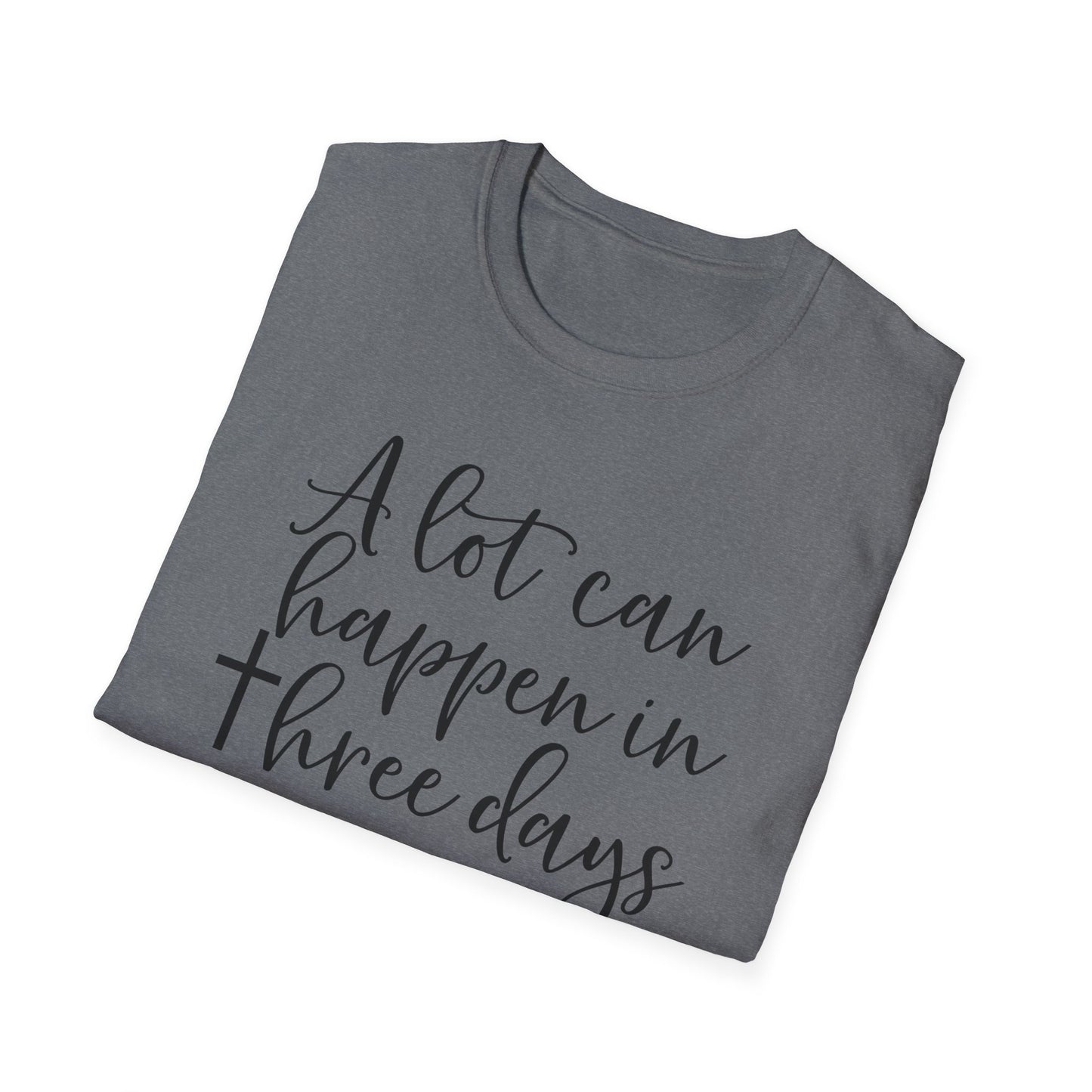 Inspirational Christian Unisex Softstyle T-Shirt - "A lot can happen in three days" - Perfect for Easter and Faith-Based Celebrations