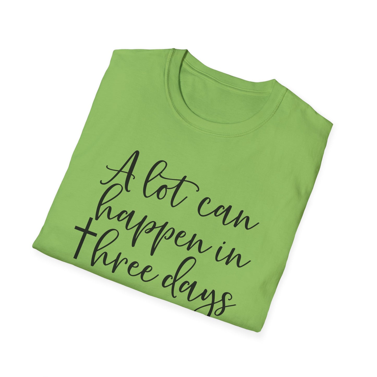 Inspirational Christian Unisex Softstyle T-Shirt - "A lot can happen in three days" - Perfect for Easter and Faith-Based Celebrations